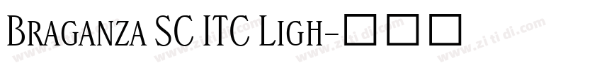 Braganza SC ITC Ligh字体转换
